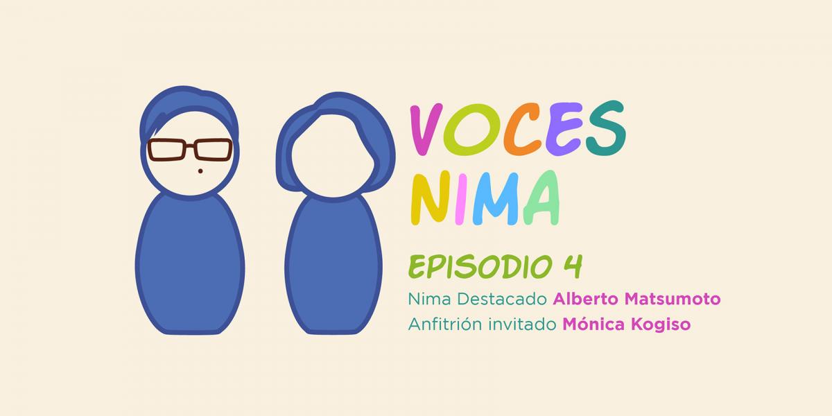 Nima Voices: Alberto Matsumoto & Mónica Kogiso