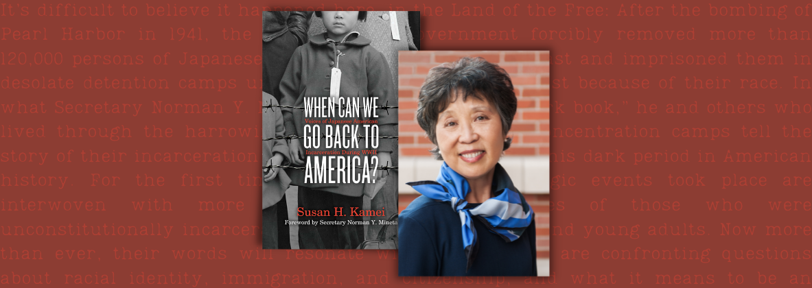 red banner with two images overlapping in the center. one image is the book cover of, When Can We Go Back to America?: Voices of Japanese American Incarceration during WWII. The other image is author photo of Susan Kamei