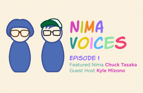 Nima Voices - Episode 1 - Featured Nima Chuck Tasaka - Guest Host Kyle Mizono