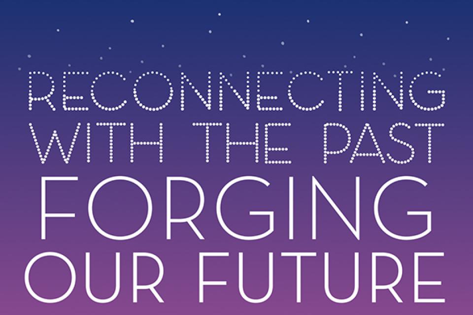 Reconnecting with the Past, Forging Our Future